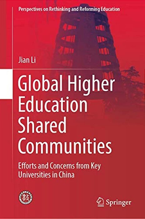 Global Higher Education Shared Communities: Efforts And Concerns From Key Universities In China-..
