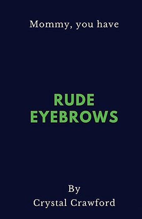 Rude Eyebrows: A Collection Of Amusing Kid Quotes-..