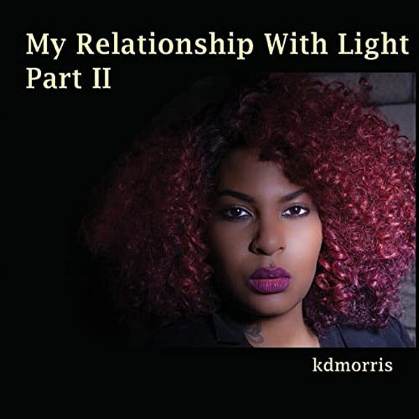 My Relationship With Light Part II-..