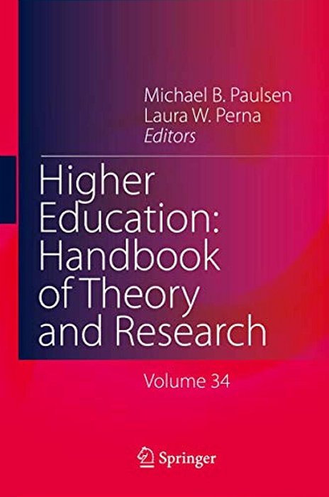 Higher Education: Handbook Of Theory And Research: Volume 34-..