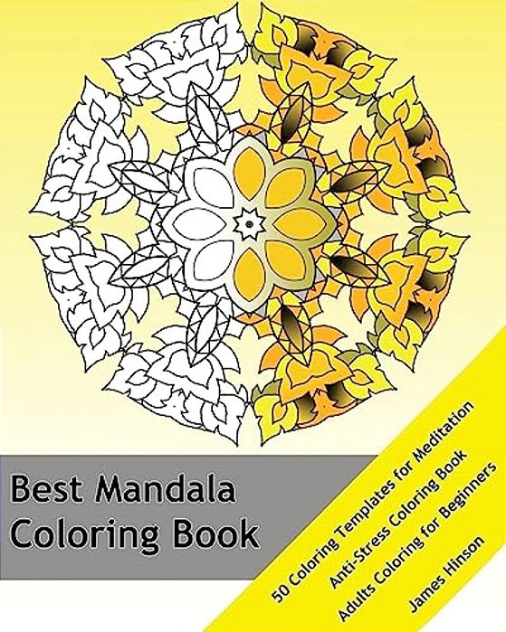 Best Mandala Coloring Book: 50 Coloring Templates For Meditation And Relaxation, Anti-Stress Coloring Book, Adults Coloring Book For Beginners, Se-..