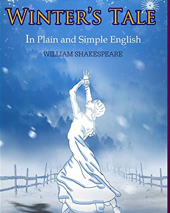 The Winter's Tale In Plain And Simple English: A Modern Translation And The Original Version-..