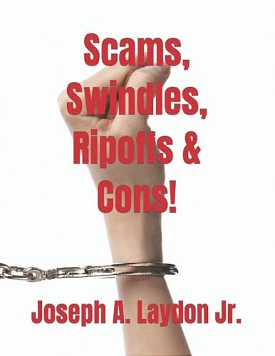 Scams, Swindles, Ripoffs & Cons!-..