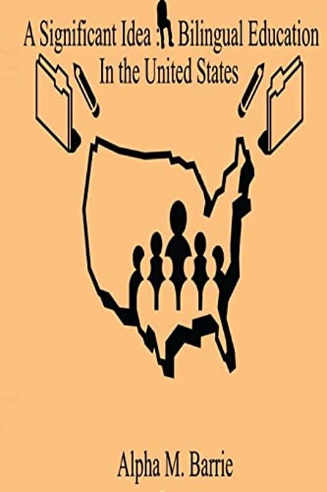 A Significant Idea: Bilingual Education In The United States-..