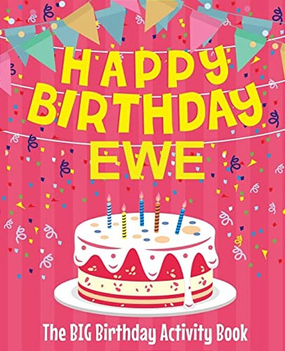 Happy Birthday Ewe - The Big Birthday Activity Book: Personalized Children's Activity Book-..
