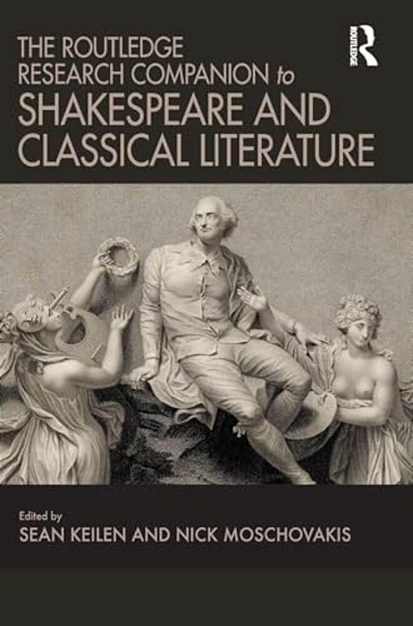 The Routledge Research Companion To Shakespeare And Classical Literature-..