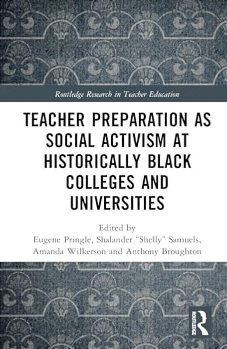 Teacher Preparation As Social Activism At Historically Black Colleges And Universities-..