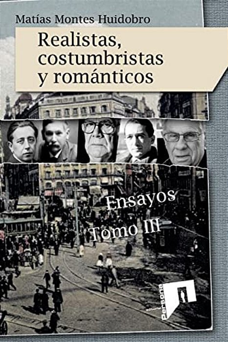 Realistas, Costumbristas Y Romanticos: Ensayos. Tomo III-..