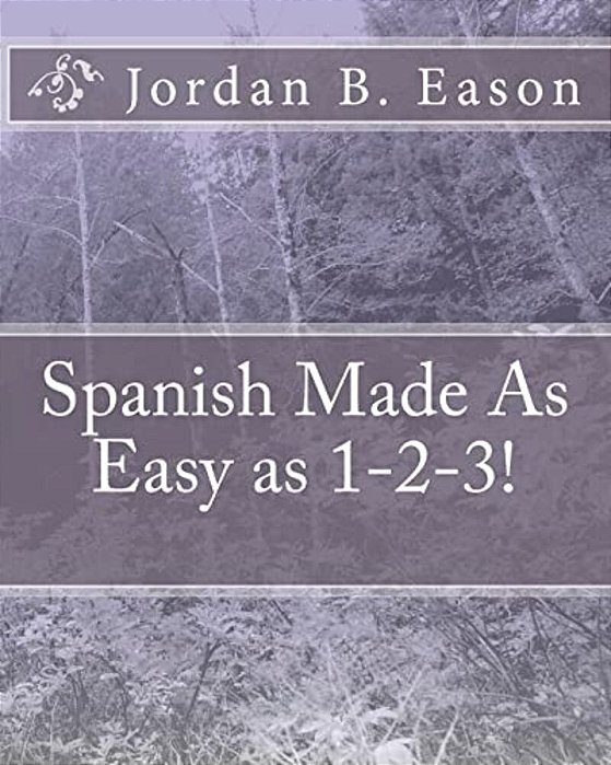 Spanish Made As Easy As 1-2-3!-..