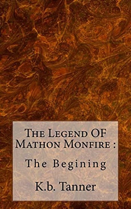 The Legend Of Mathon Monfire:: The Begining-..
