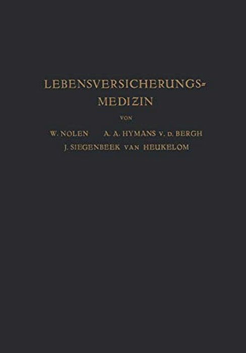 Lebensversicherungsmedizin: Eine Anleitung Für Ärzte Und Studierende Der Medizin-..