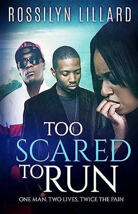Too Scared To Run: One Man, Two Lives, Twice The Pain-..