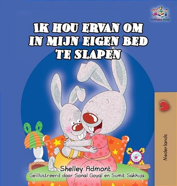 Ik Hou Ervan Om In Mijn Eigen Bed Te Slapen: I Love To Sleep In My Own Bed -Dutch Edition-..