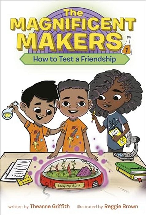 The Magnificent Makers #1: How To Test A Friendship-..