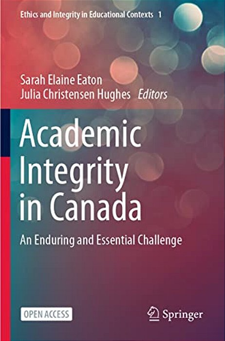 Academic Integrity In Canada: An Enduring And Essential Challenge-..