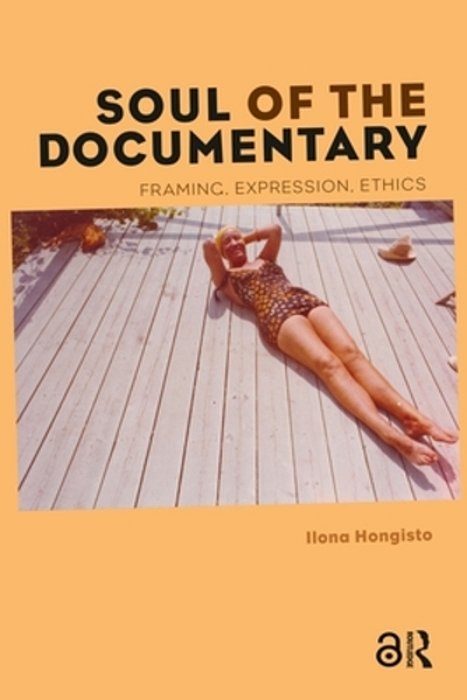 Soul Of The Documentary: Framing, Expression, Ethics-..