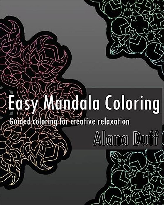 Easy Mandala Coloring Book (Guided Coloring For Creative Relaxation)-..