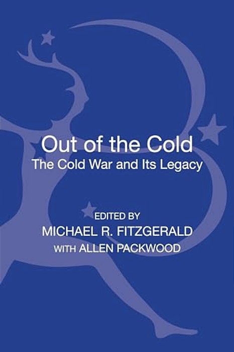 Out Of The Cold: The Cold War And Its Legacy-..