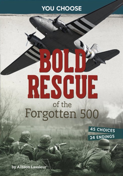Bold Rescue Of The Forgotten 500: Interactive World War II Missions-..