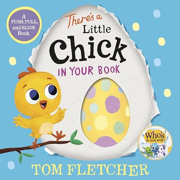 There's A Little Chick In Your Book: A Push, Pull, And Slide Book-..