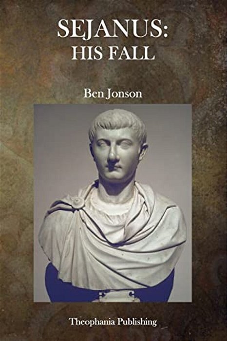 Sejanus: His Fall-..