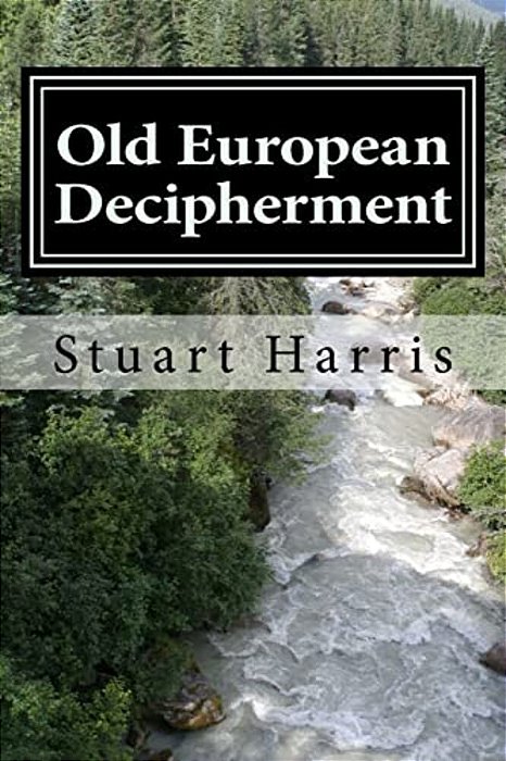 Old European Decipherment: Cracking The Code Of Old European By Analyzing Bilingual Owner's Marks-..