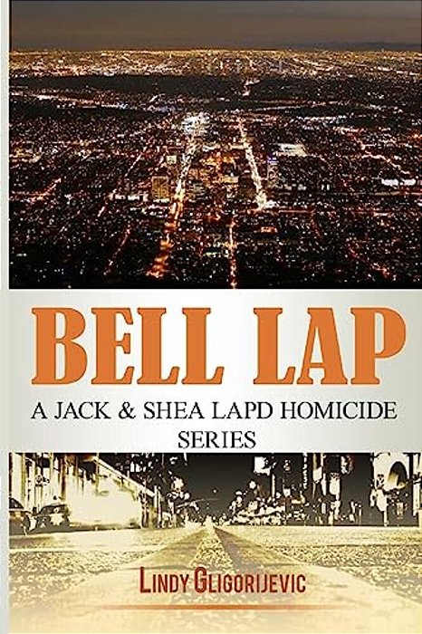 Bell Lap: A Jack & Shea Lapd Homicide Series-..