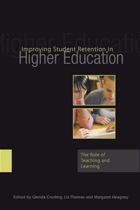 Improving Student Retention In Higher Education: The Role Of Teaching And Learning-..
