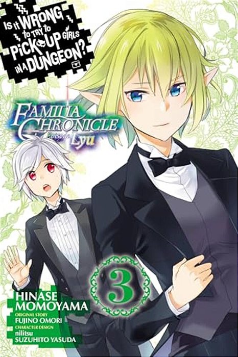 Is It Wrong To Try To Pick Up Girls In A Dungeon? Familia Chronicle Episode Lyu, Vol. 3 (Manga)-..