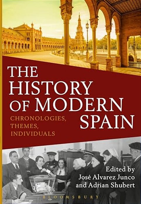 The History Of Modern Spain: Chronologies, Themes, Individuals-..