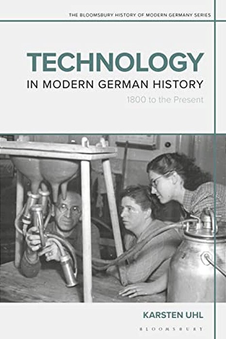 Technology In Modern German History: 1800 To The Present-..