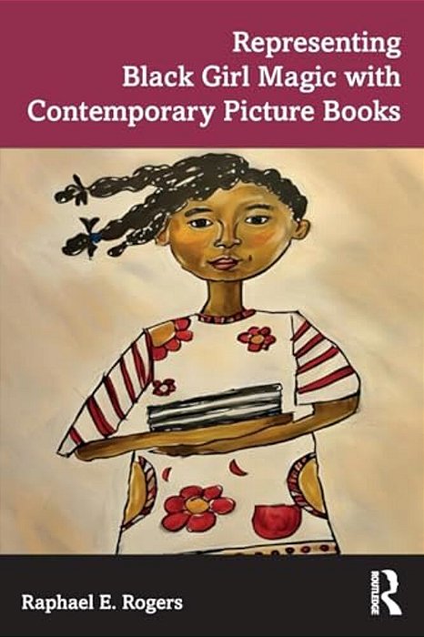 Representing Black Girl Magic With Contemporary Picture Books-..
