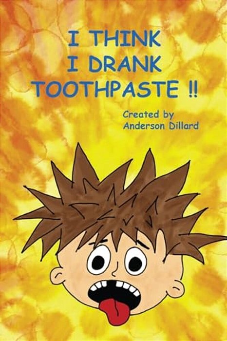 I Think I Drank Toothpaste-..