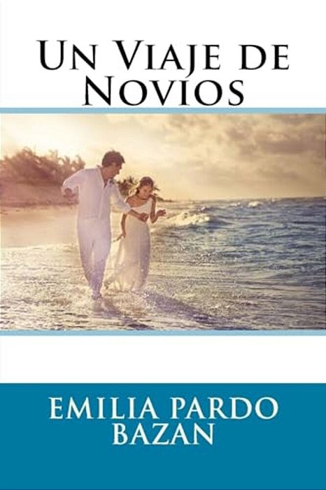 Un Viaje De Novios (Spanish) Edition-..