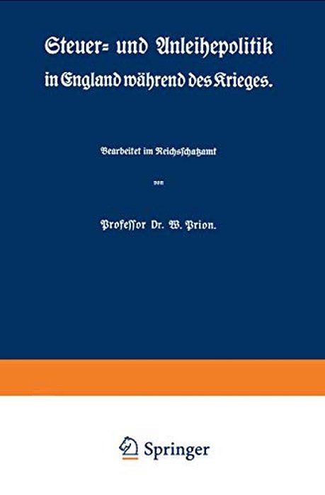Steuer- Und Anleihepolitik In England Während Des Krieges-..