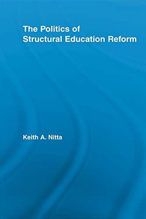 The Politics Of Structural Education Reform-..