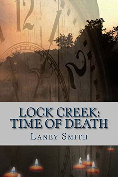 Lock Creek: Time Of Death-..