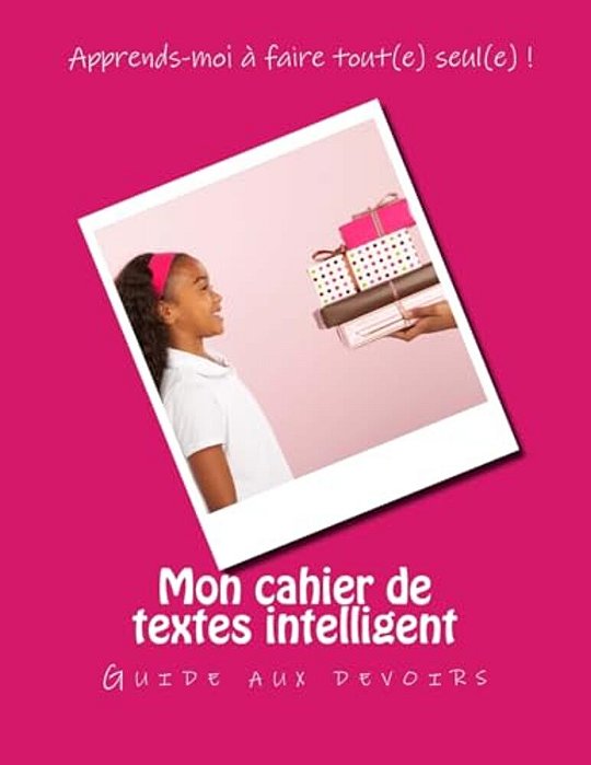 Mon Cahier De Textes Intelligent: Guide Aux Devoirs-..