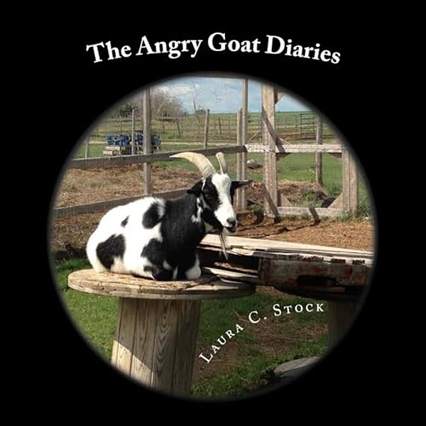 The Angry Goat Diaries: A Year In The Life Of An Irate Goat-..