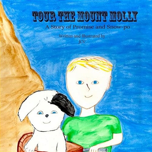Tour The Mount Molly: A Story About Promise And Snow-Po-..