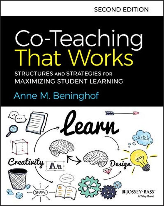 Co-Teaching That Works: Structures And Strategies For Maximizing Student Learning-..