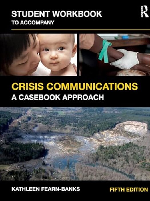Student Workbook To Accompany Crisis Communications: A Casebook Approach-..