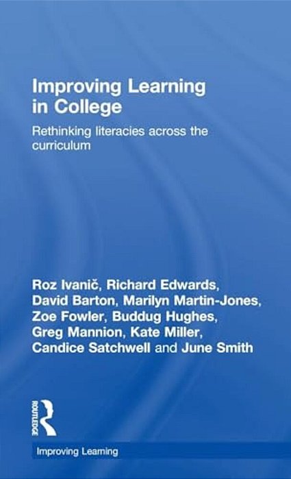 Improving Learning In College: Rethinking Literacies Across The Curriculum-..
