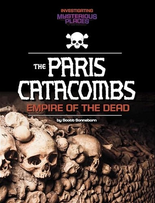 Paris Catacombs, Empire Of The Dead-..