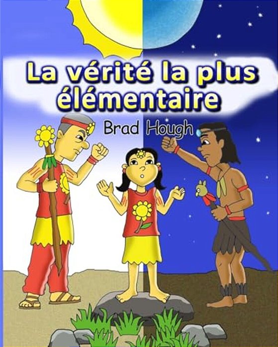La Vérité La Plus Élémentaire: French Translation-..