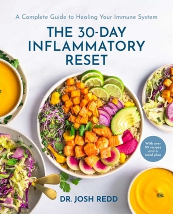 The 30-Day Inflammatory Reset: A Complete Guide To Healing Your Immune System-..