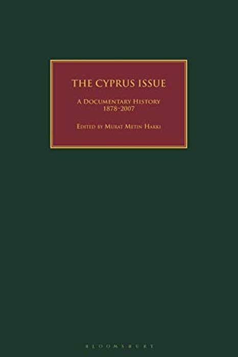 The Cyprus Issue: A Documentary History, 1878-2007-..