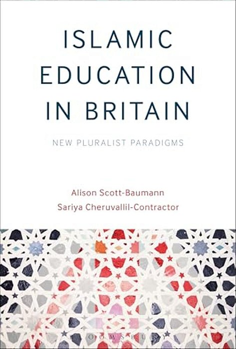Islamic Education In Britain: New Pluralist Paradigms-..