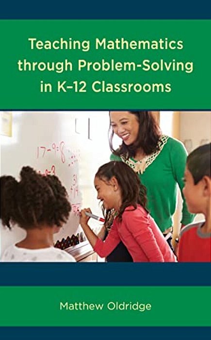 Teaching Mathematics Through Problem-Solving In K-12 Classrooms-..