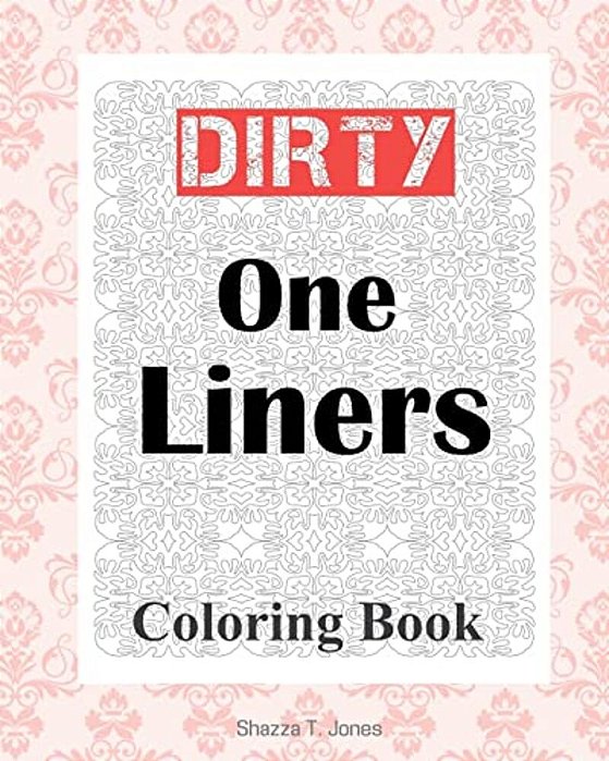 Dirty One Liners Coloring Book-..